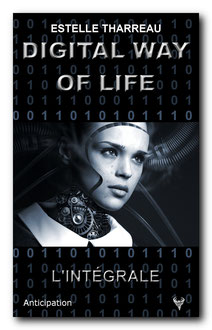 Digital Way of Life - L'Intégrale, de Estelle Tharreau