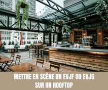 Mettre en scène un EVJF ou EVJG sur un rooftop - Tous droits réservés©