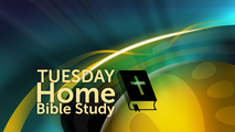 Tuesday Home Bible Study