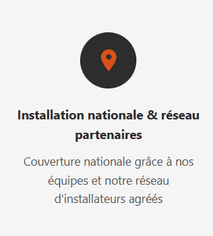 installation nationale et réseau de partenaires, couverture nationale grâce à nos partenaires et notre réseau d'installateurs agréés