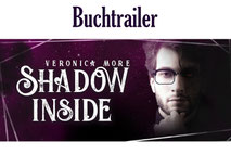 Buchtrailer Shadow inside, Veronica More