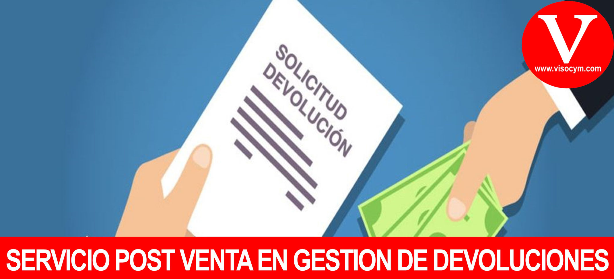Importancia del Servicio Post Venta en la gestión de devoluciones VISOCyM Importancia del Servicio Post Venta en la gestión de devoluciones VISOCyM