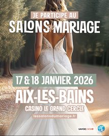 Les salons du Mariage du Pacs & des fêtes de famille Aix-Les-Bains 17 et 18 Janvier 2026