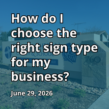 How do I choose the right sign type for my business?