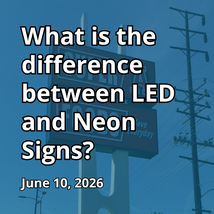 What is the difference between LED Signs and Neon Signs?