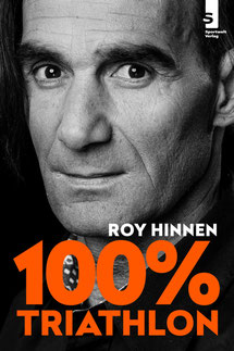 Triathlonbuch: 100 Prozent Triathlon von Roy Hinnen