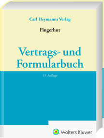 Carl Heymanns Verlag - Vertrags- und Formularhandbuch - Wolters Kluwer BU LEGAL-Publishing - Dr. Michael Fingerhut - Rechtsanwalt / Rechtsberatung München