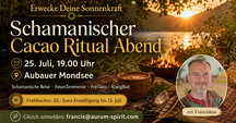 Cacao Ritual Jahreskreisfest "Lammas" * SchamanischeReise * FeuerZeremonie * FreiTanzen * KlangBad * € 20 Ermäßigung b 7.8.