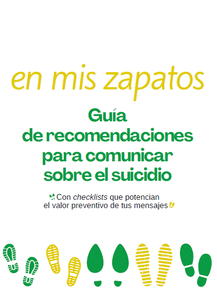 En mis zapatos. Guía de recomendaciones para comunicar sobre el suicidio, 2022.