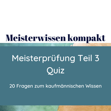 Prüfungsfragen Meisterprüfung Teil 3 Meisterschule Übungen mit Lösungen
