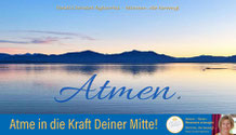 Bild vom Chiemsee mit dem Schriftzug Atmen und der Unterzeile Atme in die Kraft der Mitte - ist auch der Thumbnail für Youtube