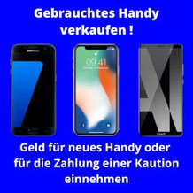 Gebrauchtes Handy verkaufen und neues Smartphone oder Kaution bezahlen