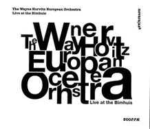 Wayne Horvitz European Orchestra - Live at the Bimhuis Amsterdam