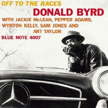 Off to the Races(Blue Note4007-Donald Byrd)