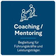 Coaching und Mentoring für Führungskräfte und Leistungsträger
