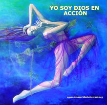 YO SOY EL PODER - YO SOY DIOS EN ACCION - PROSPERIDAD UNIVERSAL - DECRETOS DIARIOS PODEROSOS - www.prosperidaduniversal.org