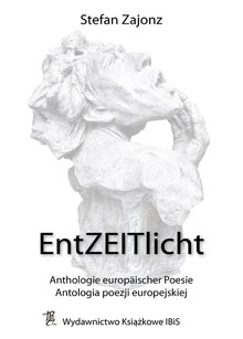 Poesie - Anthologie "EntZEITlicht", deutsch-polnische Ausgabe, IBiS, Bonn-Warschau, 2013