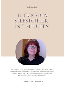 Text: Blockaden Selbstcheck in 5 Minuten, Bild von Iris Windheuser Heilpraktikerin und Coach, Positionierung von Iris Windheuser, Blockaden, Muster, Glaubenssätze