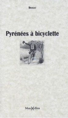 Une traversée des Pyrénées au 19ème siècle par Briault. Préface et analyse contextuelle par Christophe Cablat