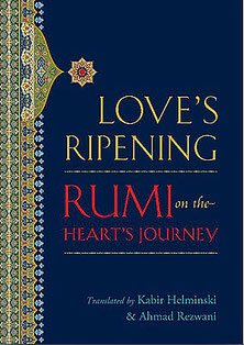 Love's Ripening: Rumi on the Heart's Journey