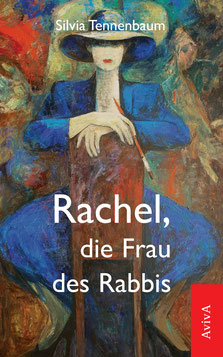 Silvia Tennenbaum: »Rachel, die Frau des Rabbis«