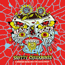 Snotty Cheekbones - A Broken Nose And The Good Fight LP