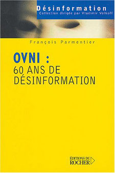 OVNIS 60 ans de désinformation by Jean Jacques Velasco François Parmentier