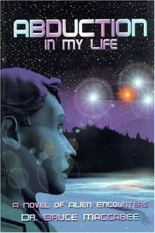 Abduction In My Life: A Novel of Alien Encounters by Bruce Maccabee