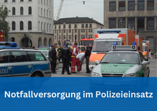 Notfallversorgung im Polizeieinsatz