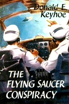 The Flying Saucer Conspiracy by Donald E. Keyhoe