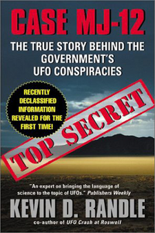 Case MJ-12 The True Story Behind the Government's UFOs by Kevin D. Randle