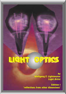 Light Optics Light Art Lichtkunst by Wolfgang F. Lightmaster