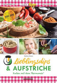 Mein Kochbuch Lieblingsdips & Aufstriche - Kochen mit dem Thermomix"