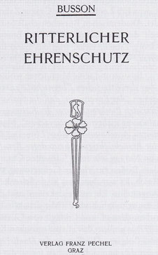 Felix Busson: Ritterlicher Ehrenschutz. 1. Auflage 1907