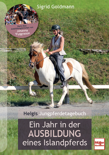 Sigrid Goldmann, Helgis Jungpferdetagebuch: Jungpferdetraining mit Johanna Tryggvason. Das Bild zeigt das Cover des Buchs, auf dem Helgi und Sigrid im Tölt auf einer Ovalbahn zu sehen sind.