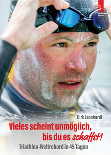 Triathlon Buch: Dirk Leonhardt - Vieles scheint unmöglich, bis du es schaffst