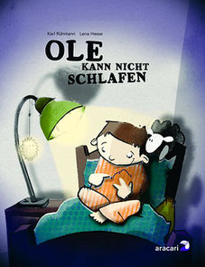 Ole kann nicht schlafen (Aracari Verlag 2010)