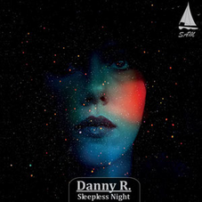 Danny R. - Sleepless Night, Release: 24.02.2017