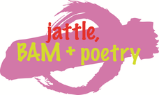 jattle, BAM + poetry