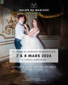 Salon du Mariage à Neuchâtel - 07 et 08 Mars 2026