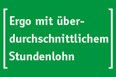 Ergo mit überdurchschnittlichem Stundenlohn