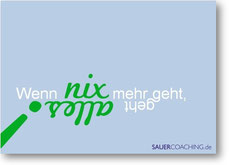 Postkarte: Wenn nichts mehr geht, geht alles