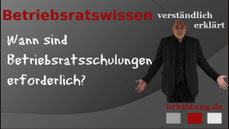 Wann sind Betriebsratsschulungen erforderlich?