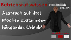 Anspruch auf drei Wochen zusammenhängender Urlaub