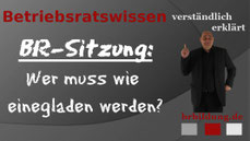 Wer muss zur Betriebsratssitzung eingeladen werden?