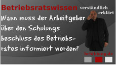 Wann muss der Arbeitgeber über den Schulungsbeschluss informiert werden?