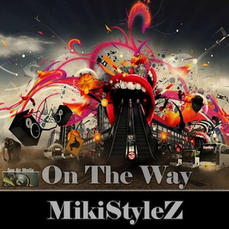 Mikistylez - On the Way, Release: 05.05.2015