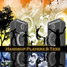 Handsup Playerz & Texx - Respect Someone, Release: 19.06.2015