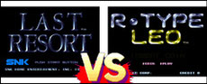 Last Resort VS R-Type Leo