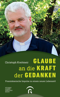 Glaube an die Kraft der Gedanken - P. Christoph Kreitmeir